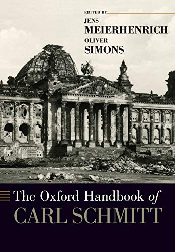 The Oxford Handbook of Carl Schmitt (Oxford Handbooks) von Oxford University Press, USA