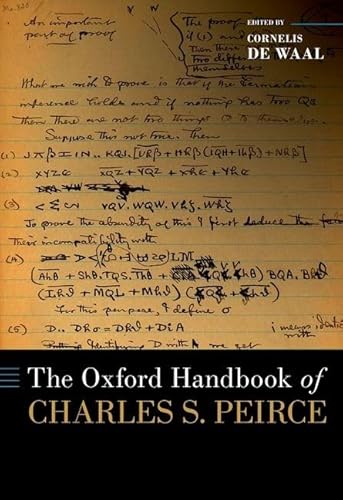The Oxford Handbook of Charles S. Peirce (Oxford Handbooks) von Oxford University Press Inc
