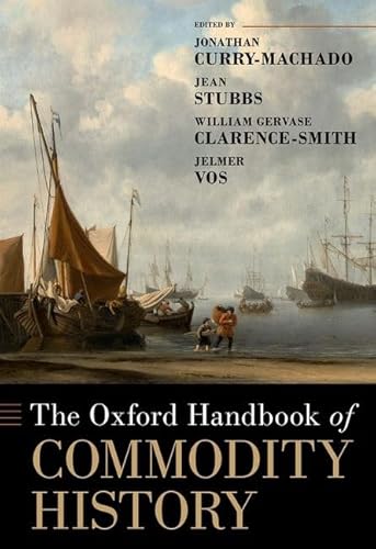 The Oxford Handbook of Commodities History (Oxford Handbooks)