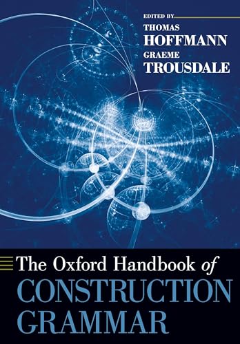 The Oxford Handbook of Construction Grammar (Oxford Handbooks) von Oxford University Press