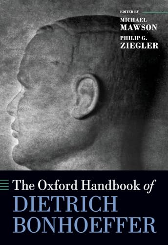 The Oxford Handbook of Dietrich Bonhoeffer (Oxford Handbooks)