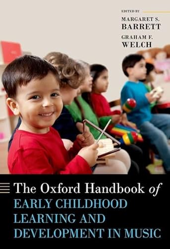 The Oxford Handbook of Early Childhood Learning and Development in Music (Oxford Handbooks)