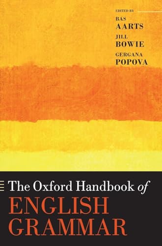 The Oxford Handbook of English Grammar (Oxford Handbook in Linguistics) von Oxford University Press, USA