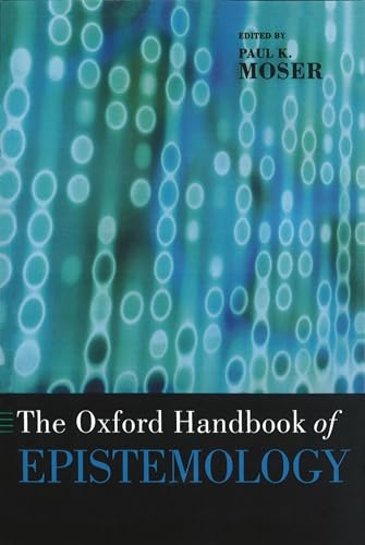 The Oxford Handbook of Epistemology (Oxford Handbooks) (Oxford Handbooks In Philosophy) von Oxford University Press, USA