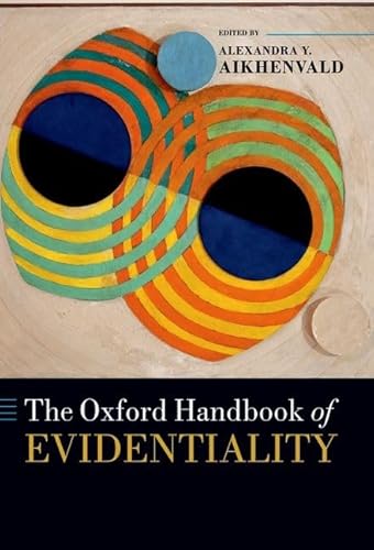 The Oxford Handbook of Evidentiality (Oxford Handbooks)