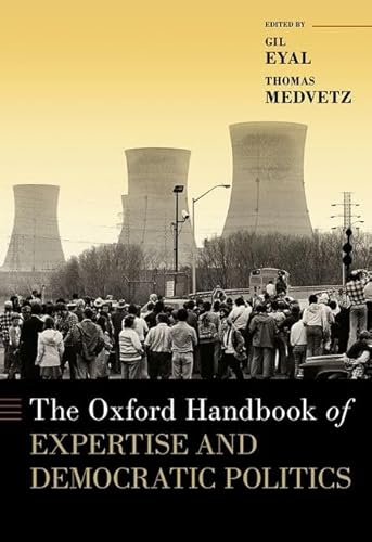 The Oxford Handbook of Expertise and Democratic Politics (The Oxford Handbooks)