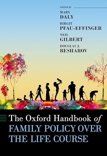 The Oxford Handbook of Family Policy Over The Life Course: A Life-course Perspective (Oxford Library of International Social Policy) von Oxford University Press Inc
