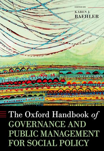 The Oxford Handbook of Governance and Public Management for Social Policy (Oxford Library of International Social Policy) von Oxford University Press Inc
