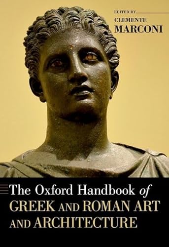 The Oxford Handbook of Greek and Roman Art and Architecture (Oxford Handbooks)