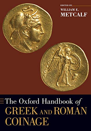 The Oxford Handbook of Greek and Roman Coinage (Oxford Handbooks) von Oxford University Press, USA