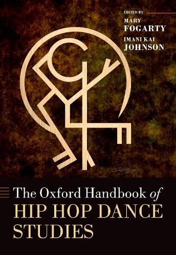 The Oxford Handbook of Hip Hop Dance Studies (Oxford Handbooks) von Oxford University Press Inc