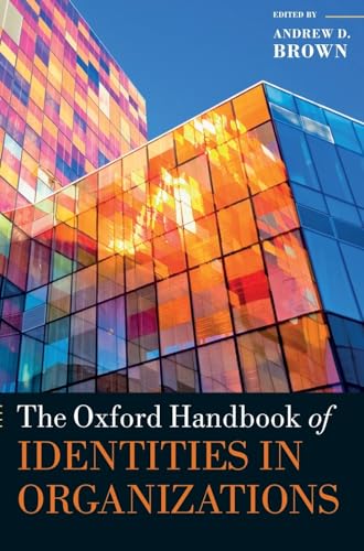 The Oxford Handbook of Identities in Organizations (Oxford Handbooks) von Oxford University Press