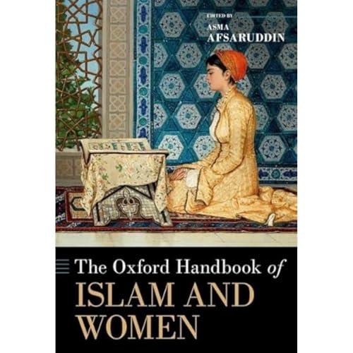 The Oxford Handbook of Islam and Women (Oxford Handbooks) von Oxford University Press Inc