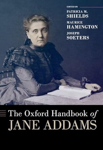 The Oxford Handbook of Jane Addams (Oxford Handbooks)