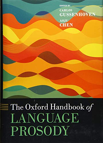 The Oxford Handbook of Language Prosody (Oxford Handbooks In Linguistics) von Oxford University Press