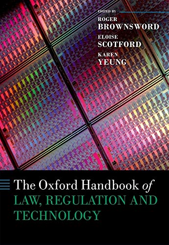 The Oxford Handbook of Law, Regulation and Technology (Oxford Handbooks)