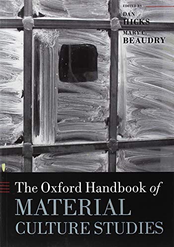 The Oxford Handbook of Material Culture Studies (Oxford Handbooks) von Oxford University Press, USA