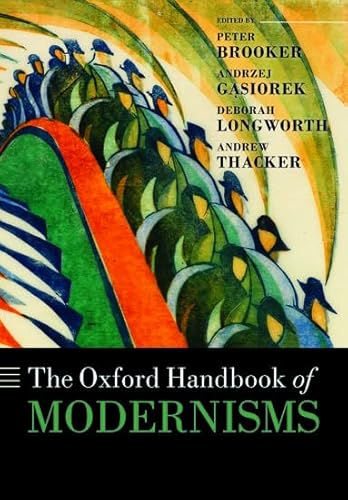 The Oxford Handbook of Modernisms (Oxford Handbooks)