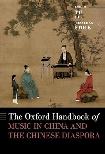 The Oxford Handbook of Music in China and the Chinese Diaspora (Oxford Handbooks) von Oxford University Press Inc