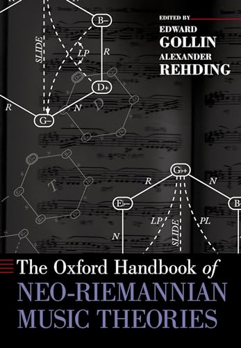 The Oxford Handbook of Neo-Riemannian Music Theories (Oxford Handbooks) von OUP USA