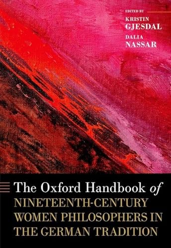The Oxford Handbook of Nineteenth-Century Women Philosophers in the German Tradition (Oxford Handbooks) von Oxford University Press Inc