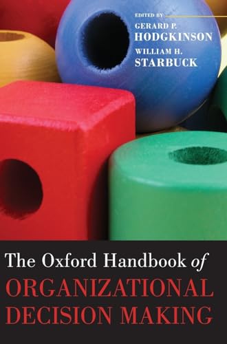 The Oxford Handbook of Organizational Decision Making (Oxford Handbooks in Business and Management)