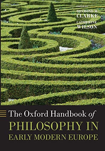 The Oxford Handbook of Philosophy in Early Modern Europe (Oxford Handbooks) von Oxford University Press, USA
