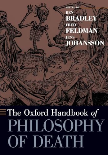 The Oxford Handbook of Philosophy of Death (Oxford Handbooks) von Oxford University Press