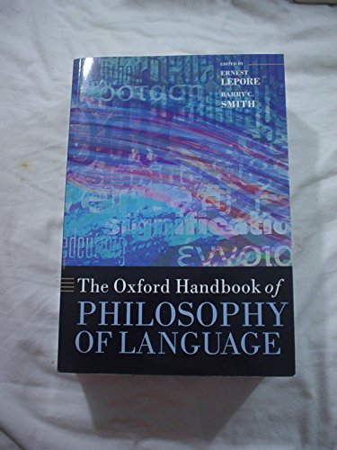 The Oxford Handbook of Philosophy of Language (Oxford Handbooks in Philosophy) von Oxford University Press