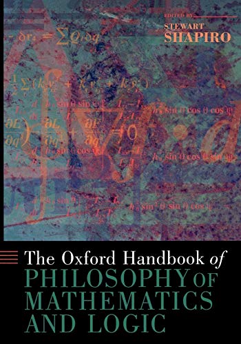 The Oxford Handbook of Philosophy of Mathematics and Logic (Oxford Handbooks) von OUP USA