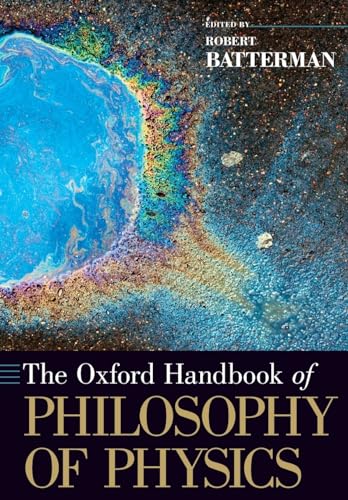 The Oxford Handbook of Philosophy of Physics (Oxford Handbooks) von OUP USA