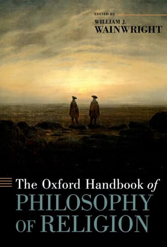 The Oxford Handbook of Philosophy of Religion (Oxford Handbooks) (Oxford Handbooks IN Philosophy) von Oxford University Press, USA