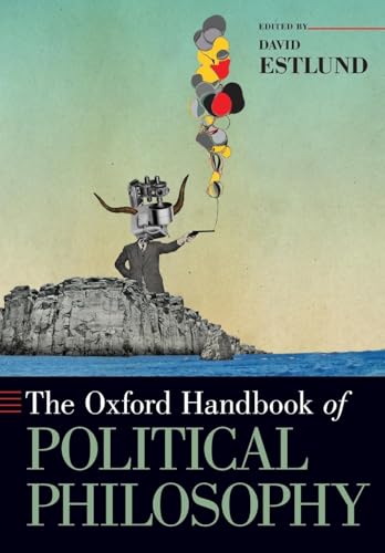 The Oxford Handbook of Political Philosophy (Oxford Handbooks) von Oxford University Press