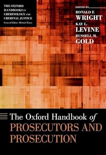 The Oxford Handbook of Prosecutors and Prosecution (The Oxford Handbooks in Criminology and Criminal Justice) von Oxford University Press Inc