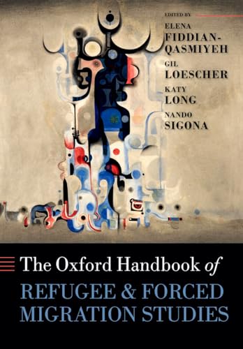 The Oxford Handbook of Refugee and Forced Migration Studies (Oxford Handbooks) von Oxford University Press