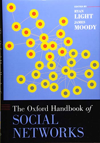 The Oxford Handbook of Social Networks (Oxford Handbooks)