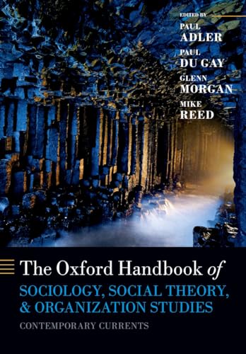 The Oxford Handbook of Sociology, Social Theory, and Organization Studies: Contemporary Currents (Oxford Handbooks) von Oxford University Press