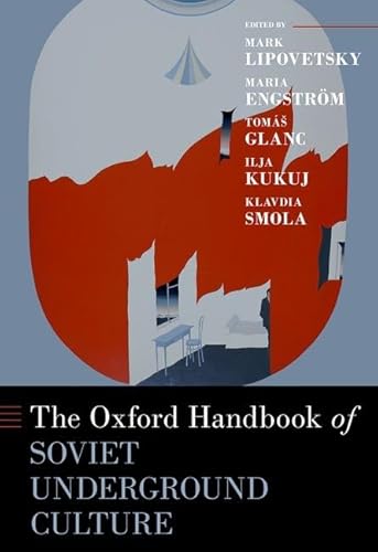 The Oxford Handbook of Soviet Underground Culture (Oxford Handbooks) von Oxford University Press Inc