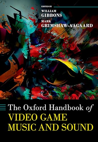 The Oxford Handbook of Video Game Music and Sound (Oxford Handbooks) von Oxford University Press Inc