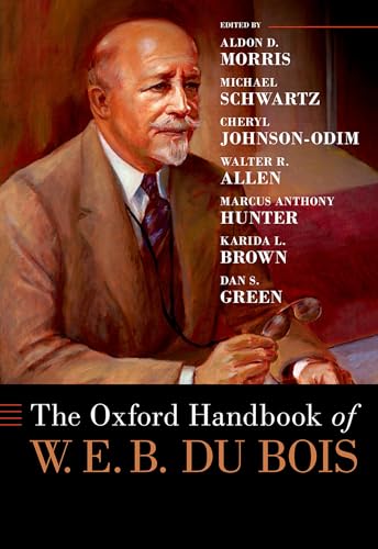 The Oxford Handbook of W. E. B. Du Bois (Oxford Handbooks) von Oxford University Press Inc