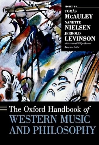 The Oxford Handbook of Western Music and Philosophy (Oxford Handbooks)