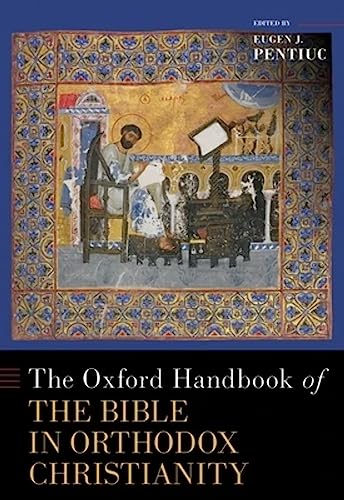 The Oxford Handbook of the Bible in Orthodox Christianity (Oxford Handbooks)