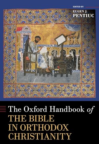 The Oxford Handbook of the Bible in Orthodox Christianity (Oxford Handbooks)