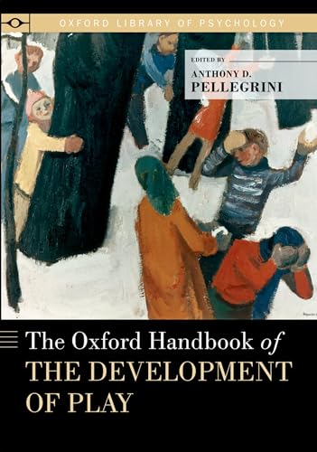 The Oxford Handbook of the Development of Play (Oxford Library of Psychology)