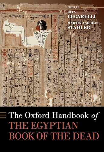 The Oxford Handbook of the Egyptian Book of the Dead (The Oxford Handbooks)