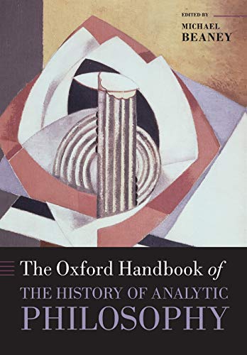 The Oxford Handbook of The History of Analytic Philosophy (Oxford Handbooks) von Oxford University Press, USA