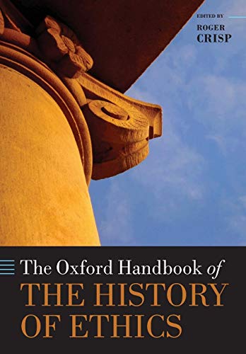 The Oxford Handbook of the History of Ethics (Oxford Handbooks) von Oxford University Press