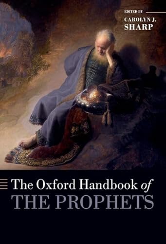 The Oxford Handbook of the Prophets (Oxford Handbooks) von Oxford University Press Inc