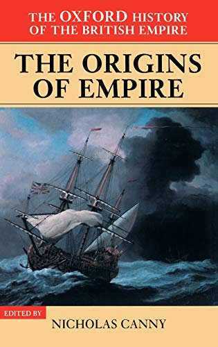 The Oxford History of the British Empire: The Origins of the Empire