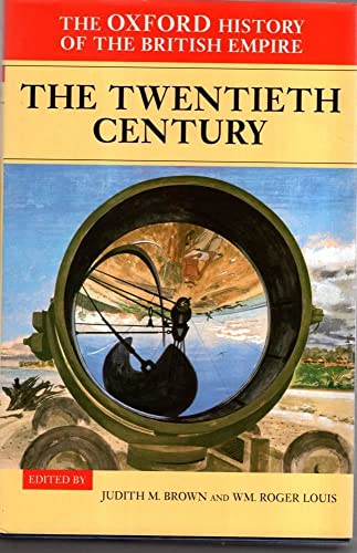 The Oxford History of the British Empire: Volume IV: The Twentieth Century